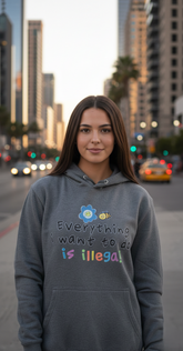 Loony Looms "Everything I Want To Do Is Illegal" Premium Streetwear Hoodie for Women's – Slate Grey (350 GSM)