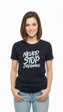Loony Looms "Never Stop Dreaming" Bold Typography Tee β Black (100% Bio-Washed Cotton)