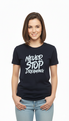 Loony Looms "Never Stop Dreaming" Bold Typography Tee – Black (100% Bio-Washed Cotton)